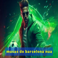 musas do barcelona nua